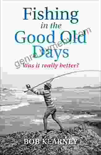 Fishing in the Good Old Days: Was it really better?