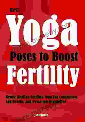 Best Yoga Poses To Boost Fertility: Gentle Healing Fertility Yoga For Conception Egg Health And Ovulation Regulation