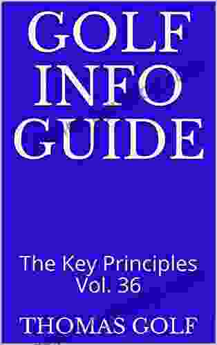 Golf Info Guide: The Key Principles Vol 36