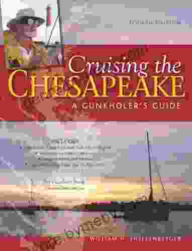 Cruising The Chesapeake: A Gunkholers Guide 4th Edition: A Gunkholer S Guide