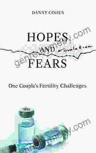 Hopes And Fears: One Couple S Fertility Challenges