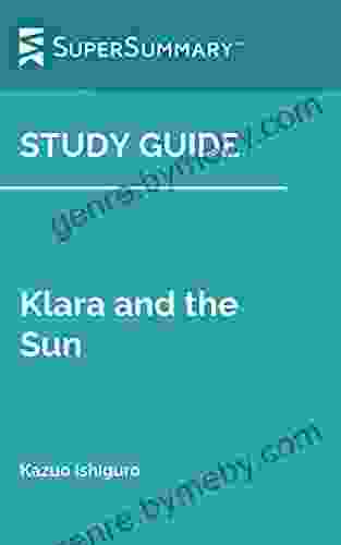 Study Guide: Klara And The Sun By Kazuo Ishiguro (SuperSummary)