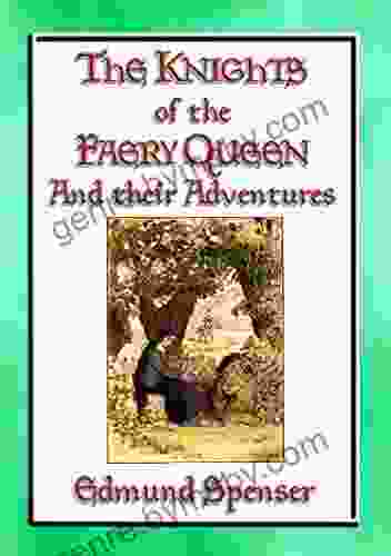 KNIGHTS OF THE FAERY QUEEN Their Quests And Adventures