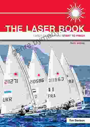 The Laser Book: Laser Sailing From Start To Finish