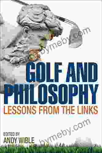 Golf and Philosophy: Lessons from the Links (The Philosophy of Popular Culture)