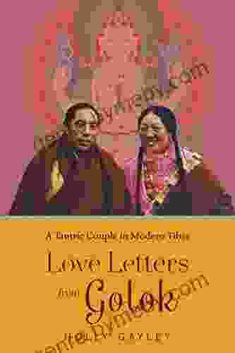 Love Letters from Golok: A Tantric Couple in Modern Tibet