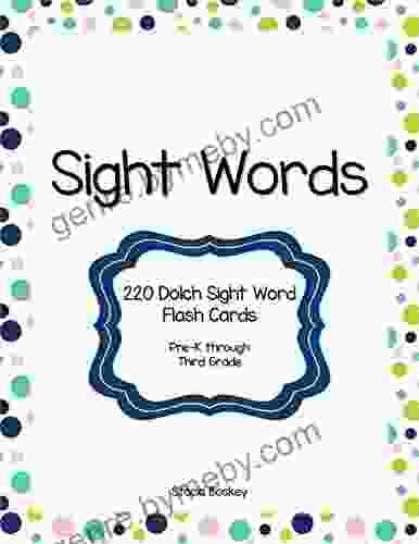 Sight Words: 220 Dolch Site Word Flash Cards For Pre K Through Third Grade