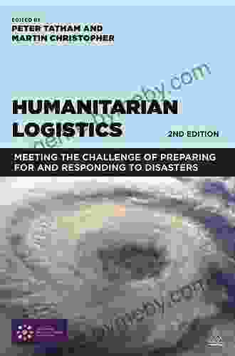 Humanitarian Logistics: Meeting The Challenge Of Preparing For And Responding To Disasters