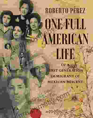 One Full American Life of a First Generation Immigrant of Mexican Descent