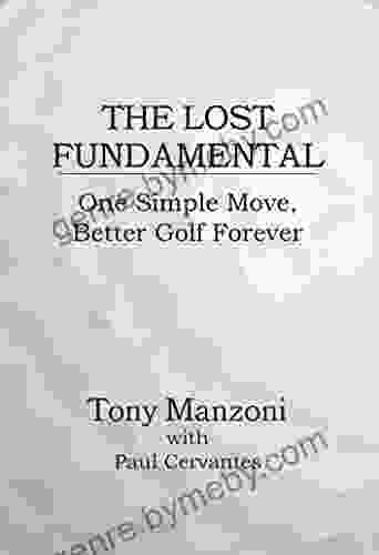 The Lost Fundamental: One Simple Move Better Golf Forever