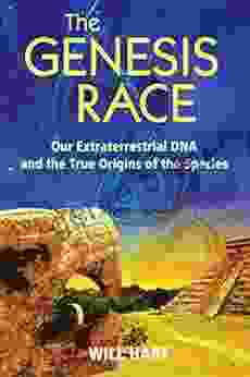 The Genesis Race: Our Extraterrestrial DNA and the True Origins of the Species