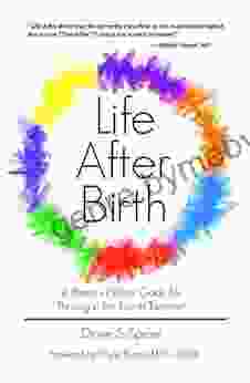 Life After Birth: A Parent S Holistic Guide For Thriving In The Fourth Trimester