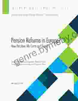 Pension Reforms In Europe: How Far Have We Come And Gone? (Departmental Papers)