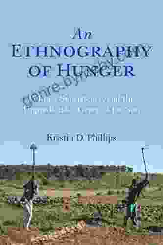 An Ethnography of Hunger: Politics Subsistence and the Unpredictable Grace of the Sun (Framing the Global)