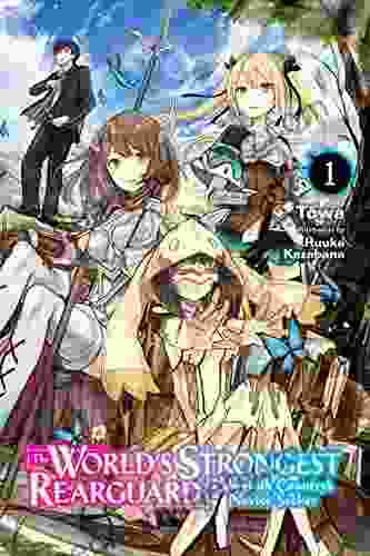 The World s Strongest Rearguard: Labyrinth Country s Novice Seeker Vol 1 (light novel) (World s Strongest Rearguard: Labyrinth Country Dungeon Seekers (light novel))