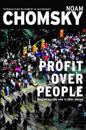 Profit Over People: Neoliberalism And Global Order