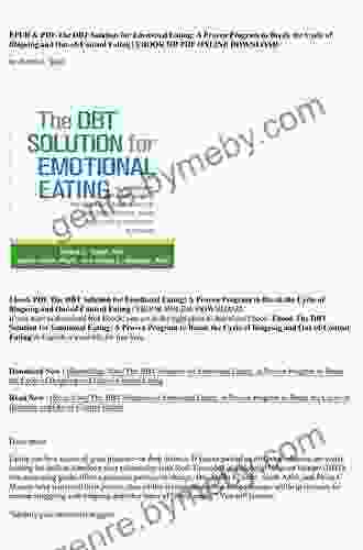 The DBT Solution For Emotional Eating: A Proven Program To Break The Cycle Of Bingeing And Out Of Control Eating