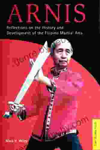 Arnis: Reflections On The History And Development Of Filipino Martial Arts