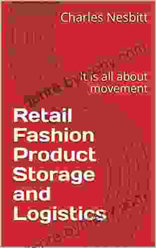 Retail Fashion Product Storage And Logistics: It Is All About Movement