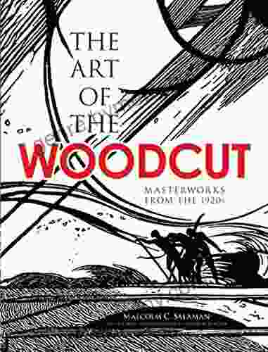 The Art Of The Woodcut: Masterworks From The 1920s (Dover Fine Art History Of Art)