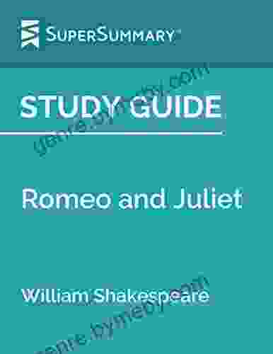 Study Guide: Romeo And Juliet By William Shakespeare (SuperSummary)