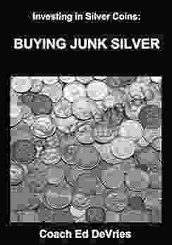 Savers Do Not Have to Be Losers INVESTING IN JUNK SILVER AND PRECIOUS METALS: How to buy and sell Junk Silver coins and protect your savings from economic reset (Financial Education Series)