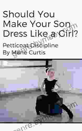 Should You Make Your Son Dress Like a Girl?: Petticoat Discipline