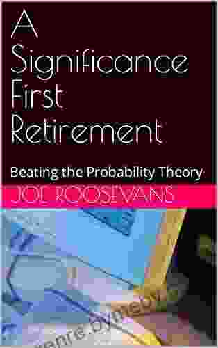 A Significance First Retirement: Beating The Probability Theory