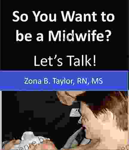 So You Want to Be a Midwife? Let s Talk