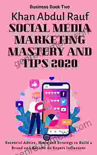 Social Media Marketing Mastery and Tips 2024: Essential Advice Hints and Strategy to Build a Brand and Become an Expert Influencer Using Facebook Twitter and Instagram