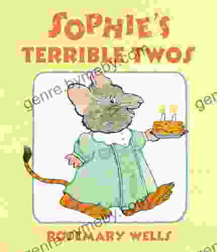 Sophie S Terrible Twos Rosemary Wells