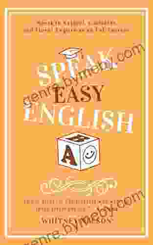 Speak Easy English: Speak In Natural Confident And Fluent English As An ESL Learner