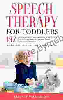 Speech Therapy For Toddlers: Develop Early Communication Skills With 137 GAMES Designed By A Speech And Language Therapist