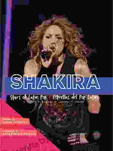 Shakira: Stars of Latin Pop/Estrellas Del Pop Latino Biography Biography About Award Winning Colombian Superstar Shakira Grades 3 8 (32pgs)