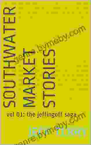 Southwater Market Stories: Vol 01: The Jeffingoff Saga