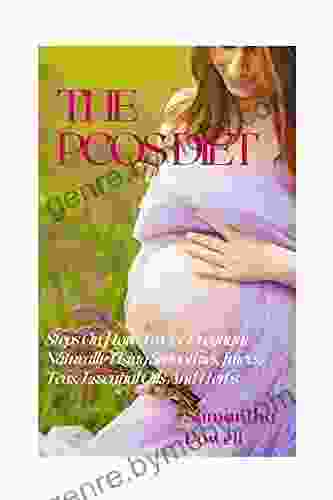 THE PCOS DIET: STEPS ON HOW TO GET PREGNANT NATURALLY USING SMOOTHIES JUICES TEAS ESSENTIAL OILS AND HERBS