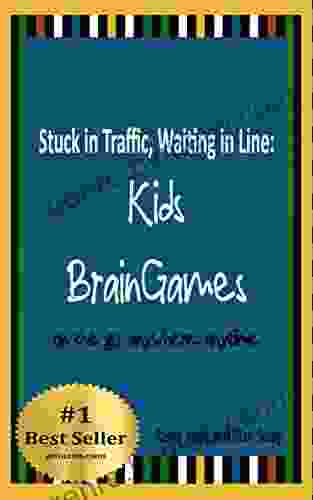 Stuck In Traffic Waiting In Line: Kids BrainGames: On The Go Anywhere Any Time (Adventure Thru Imagination Books)