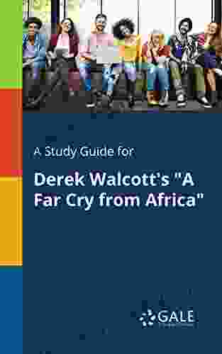 A Study Guide For Derek Walcott S A Far Cry From Africa (Poetry For Students)