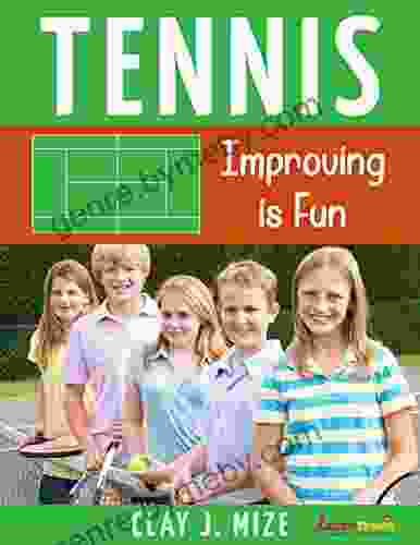 Tennis: Improving Is Fun (Junior Tennis 1)