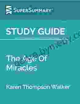 Study Guide: The Age Of Miracles By Karen Thompson Walker (SuperSummary)