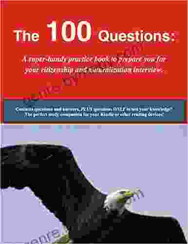 100 Questions: Super Handy Practice By Citizenship Basics For The U S Citizenship/Naturalization Interview/Test: 100 Civics Questions Answers And Questions Only: The Best Way To Study