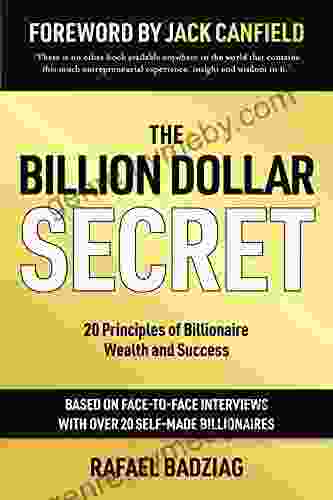 The Billion Dollar Secret: 20 Principles Of Billionaire Wealth And Success