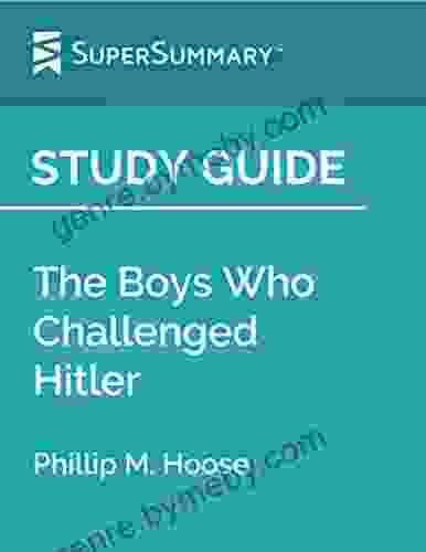 Study Guide: The Boys Who Challenged Hitler by Phillip M Hoose (SuperSummary)