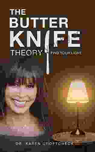 The Butter Knife Theory: Find Your Light