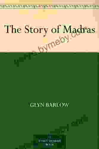 The Story Of Madras Kristin Scott