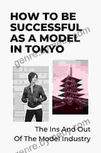 How To Be Successful As A Model In Tokyo: The Ins And Out Of The Model Industry