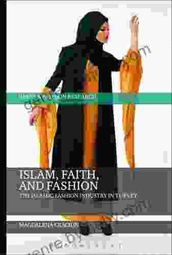 Islam Faith And Fashion: The Islamic Fashion Industry In Turkey (Dress And Fashion Research)