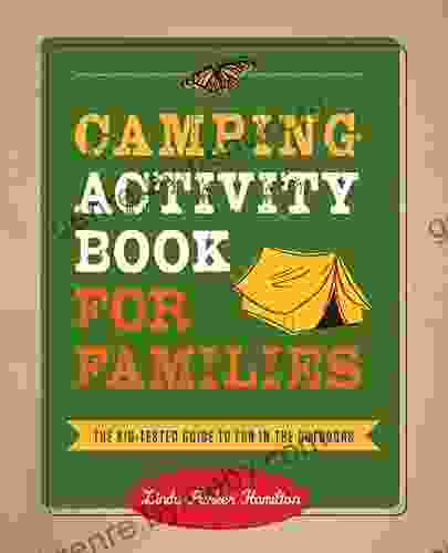 Camping Activity for Families: The Kid Tested Guide to Fun in the Outdoors