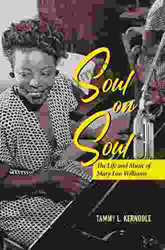 Soul On Soul: The Life And Music Of Mary Lou Williams (Music In American Life)