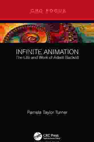 Infinite Animation: The Life And Work Of Adam Beckett (Focus Animation)